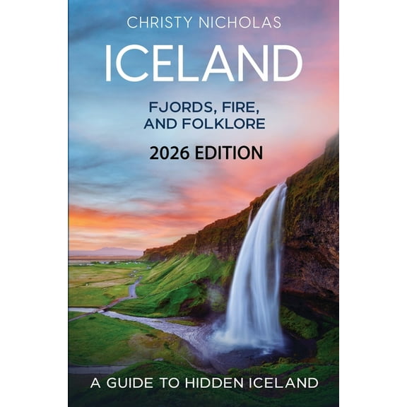 Hidden Gems Iceland: Fjords, Fire, and Folklore: A Guide to Hidden Iceland, Book 4, (Paperback)
