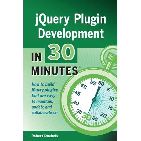 Jquery Plugin Development in 30 Minutes (The Best Jquery Plugins)