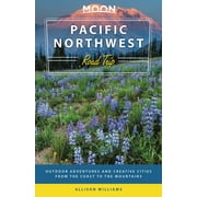 Travel Guide: Moon Pacific Northwest Road Trip: Seattle, Vancouver, Victoria, the Olympic Peninsula, Portland, the Oregon Coast & Mount Rainier (Paperback)