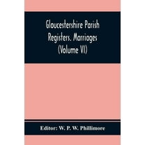 Gloucestershire Parish Registers. Marriages (Volume Vi), (Paperback)