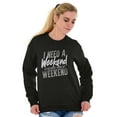 thumbnail image 3 of Funny Need a Weekend to Recover Joke Unisex Plus Fleece Graphic Sweatshirt Brisco Brands 2X, 3 of 5