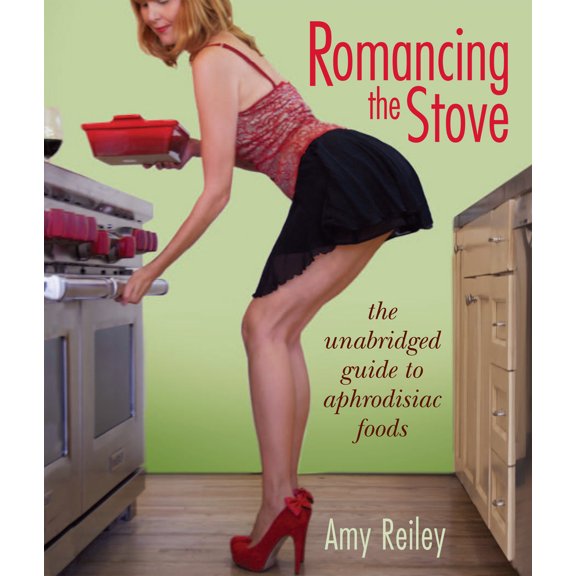 Pre-Owned Romancing the Stove: The Unabridged Guide to Aphrodisiac Foods (Paperback) 098468980X 9780984689804