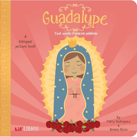 Pre-Owned Guadalupe: First Words / Primeras Palabras: A Bilingual Picture Book (Board book) 0986109908 9780986109904