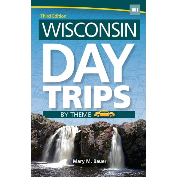 Wisconsin Day Trips by Theme: 9781591935582
