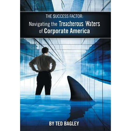 The Success Factor : Navigating the Treacherous Waters of Corporate America (the 21st Century (Best Fiction Authors Of The 21st Century)