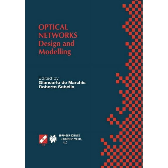 IFIP Advances in Information and Communi Optical Networks: Design and Modelling / Ifip Tc6 Second International Working Conference on Optical Network Design and , Book 19, (Paperback)