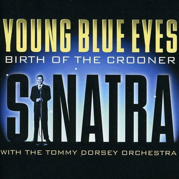 Young Blue Eyes: Birth Of The Crooner