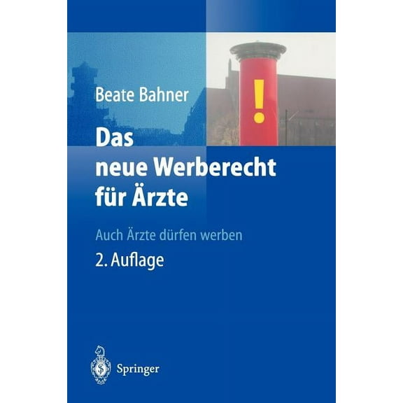 Das Neue Werberecht FÃ¼r Ãrzte: Auch Ãrzte DÃ¼rfen Werben, (Hardcover)