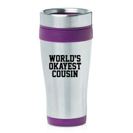 

16 oz Insulated Stainless Steel Travel Mug World s Okayest Cousin (Purple)