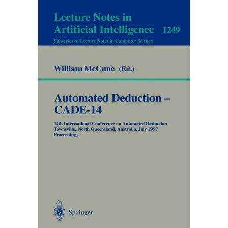 Automated Deduction - Cade-14: 14th International Conference on Automated Deduction, Townsville, North Queensland, Australia, July 13 - 17, 1997, Proceedings (Best Home Automation System Australia)