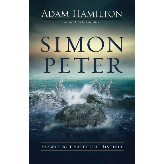 Simon Peter: Flawed But Faithful Disciple, (Hardcover)