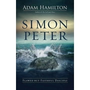 ADAM HAMILTON Simon Peter: Flawed But Faithful Disciple, (Hardcover)