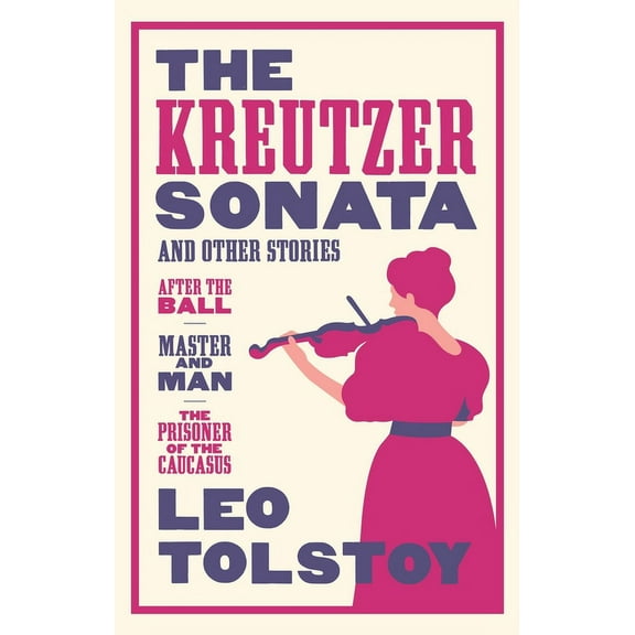 The Kreutzer Sonata and Other Stories: New Translation (Paperback)