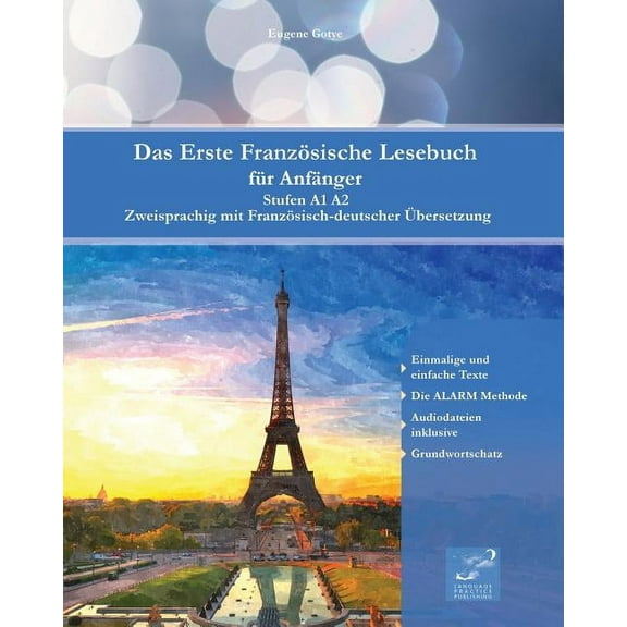 Gestufte Französische Lesebücher Das Erste Französische Lesebuch für Anfänger: Stufen A1 A2 Zweisprachig mit Französisch-deutscher Übersetzung, Book 1, (Paperback)