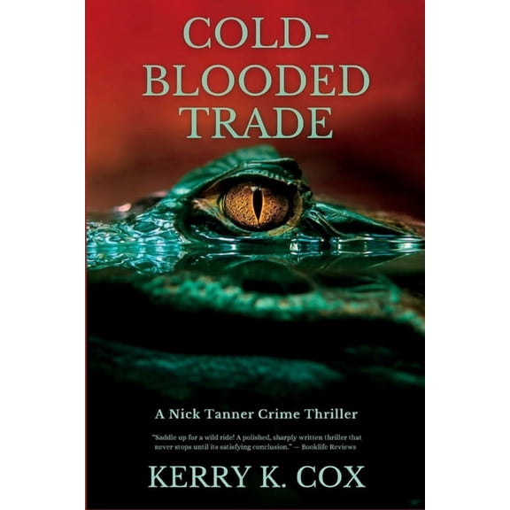 A Nick Tanner Crime Thriller Cold-Blooded Trade: A Nick Tanner Crime Thriller, Book 3, (Paperback)