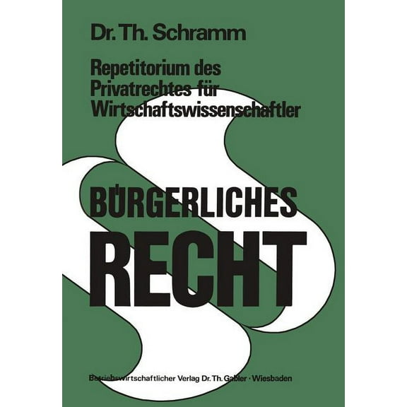 Repetitorium Des Privatrechtes FÃ¼r Wirtschaftswissenschaftler: BÃ¼rgerliches Recht, (Paperback)