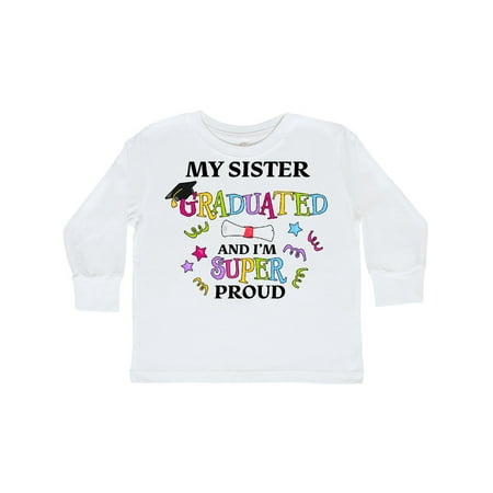 

Inktastic My Sister Graduated and I m Super Proud Gift Toddler Boy or Toddler Girl Long Sleeve T-Shirt