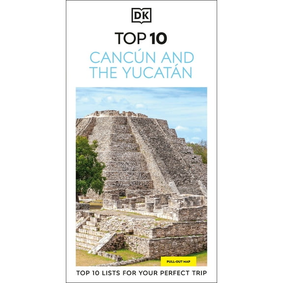 Pocket Travel Guide DK Top 10 Cancún and the Yucatán: Top 10 Lists for Your Perfect Trip, Plus an All-Weather Folded Map, (Paperback)