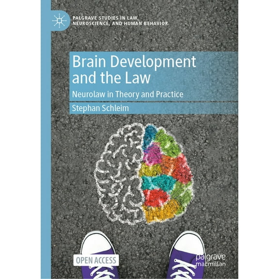 Palgrave Studies in Law, Neuroscience, a Brain Development and the Law: Neurolaw in Theory and Practice, (Hardcover)