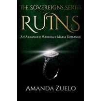 Sovereigns Ruins: An Arranged Marriage Mafia Romance, Book 1, (Paperback)
