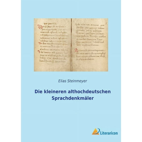 Die kleineren althochdeutschen Sprachdenkmäler (Paperback)