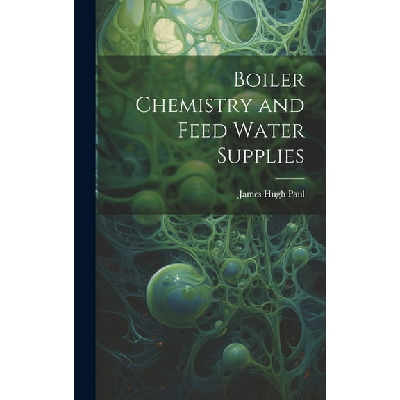 Boiler Chemistry and Feed Water Supplies (Hardcover)