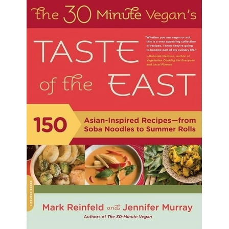 The 30-Minute Vegan's Taste of the East: 150 Asian-Inspired Recipes -- From Soba Noodles to Summer Rolls, (Paperback)