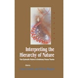Interpreting the Hierarchy of Nature : From Systematic Patterns to ...