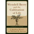 thumbnail image 1 of Pre-Owned Wendell Berry and the Cultivation of Life: A Reader's Guide (Paperback) 1587431955 9781587431951, 1 of 1