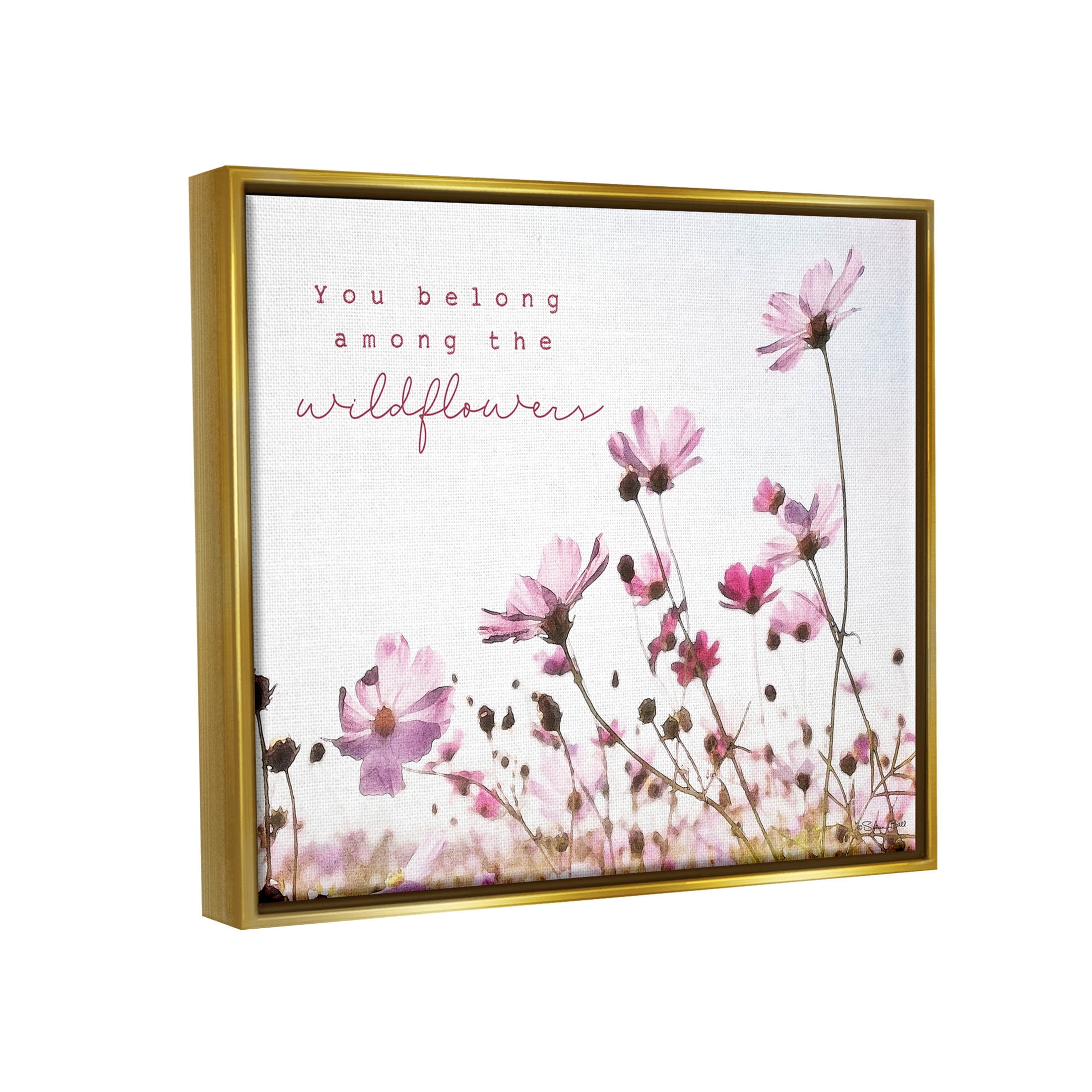 Stupell Industries You Belong Among Wildflowers Phrase Graphic Art Metallic Gold Floating Framed Canvas Print Wall Art, Design by Susan Ball