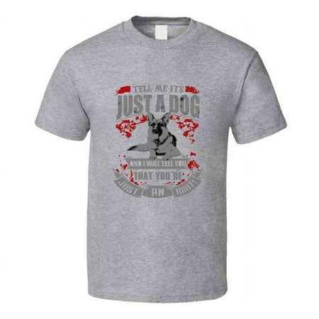 Just A Dog Gray T Shirt