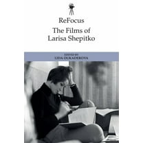 Refocus: The International Directors Refocus: The Films of Larisa Shepitko, (Paperback)