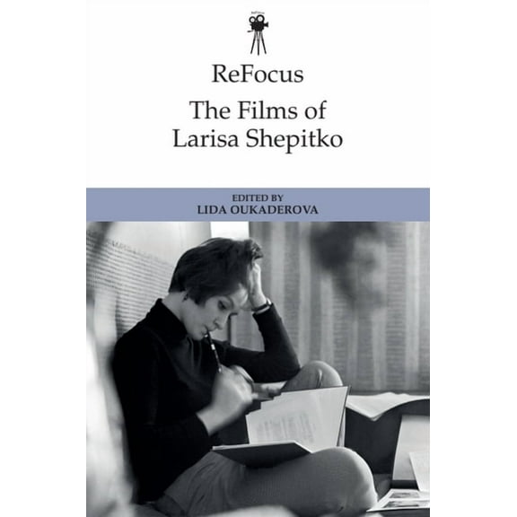 Refocus: The International Directors Refocus: The Films of Larisa Shepitko, (Paperback)