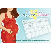 Baby Chronicles Pregnancy Planner: A Monthly Calendar that Begins Whenever You Do [Spiral-bound - Used]
