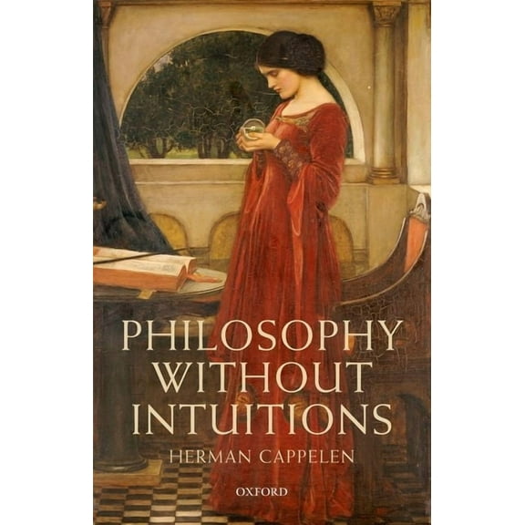Philosophy Without Intuitions, (Paperback)