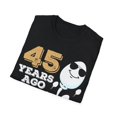 thumbnail image 4 of Gag Present 45 Years Ago I Was The Fastest Novelty Graphic Unisex T-Shirt, 4 of 4