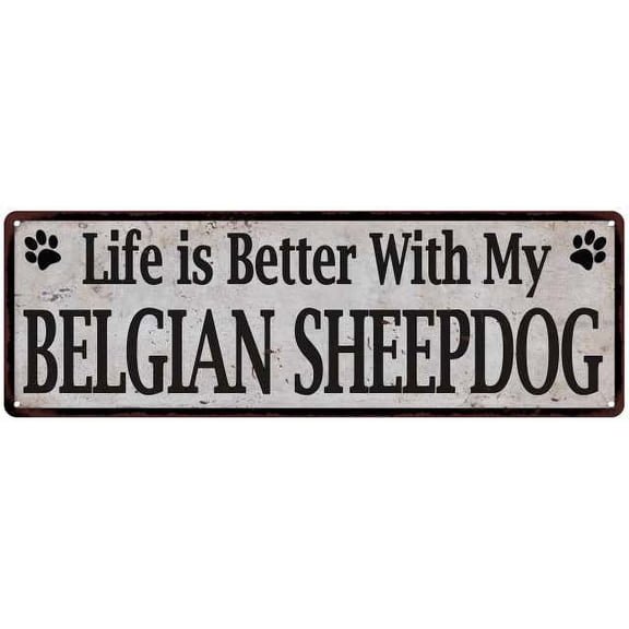 Life is Better with My BELGIAN SHEEPDOG Rustic Dog Sign 8x24 Sign 108240060317