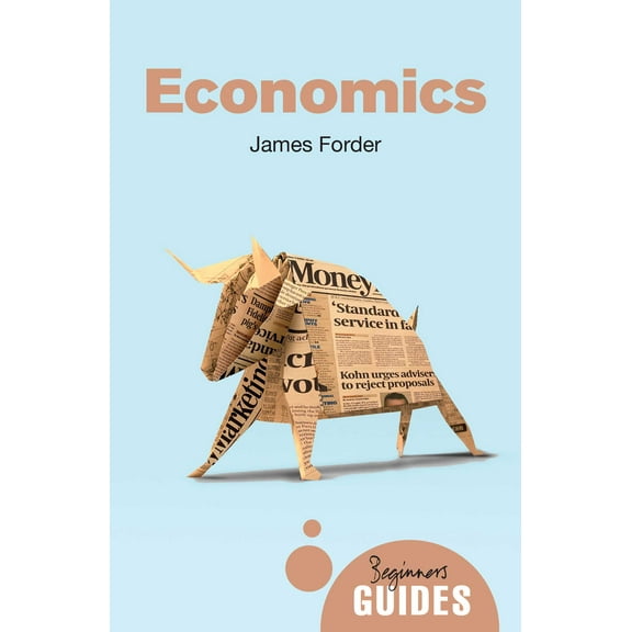 Beginner's Guides: Economics : A Beginner's Guide (Paperback)