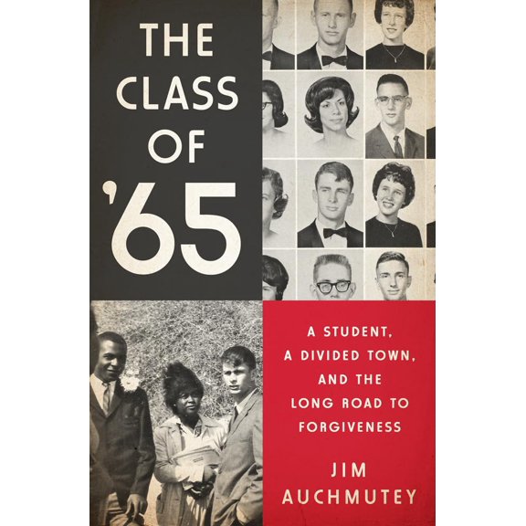 Pre-Owned The Class of '65: A Student, a Divided Town, and the Long Road to Forgiveness (Hardcover) 1610393546 9781610393546