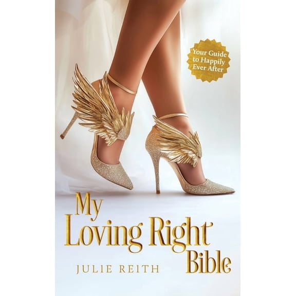 My Loving Right Bible: Your Guide to Happily Ever After, (Hardcover)