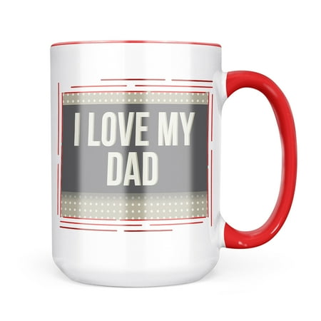 

Neonblond I Love My Dad Father s Day Neutral Grey Dots Mug gift for Coffee Tea lovers