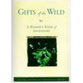 thumbnail image 1 of Pre-Owned Gifts of the Wild: A Woman's Book of Adventure (Adventura Books) (Paperback) 1580050069 9781580050067, 1 of 1