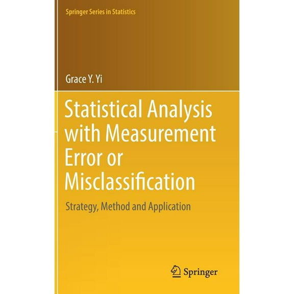 Springer Statistics Statistical Analysis with Measurement Error or Misclassification: Strategy, Method and Application, (Hardcover)