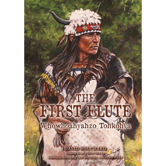 The First Flute: Whowhoahyahzo Tohkohya, (Hardcover)