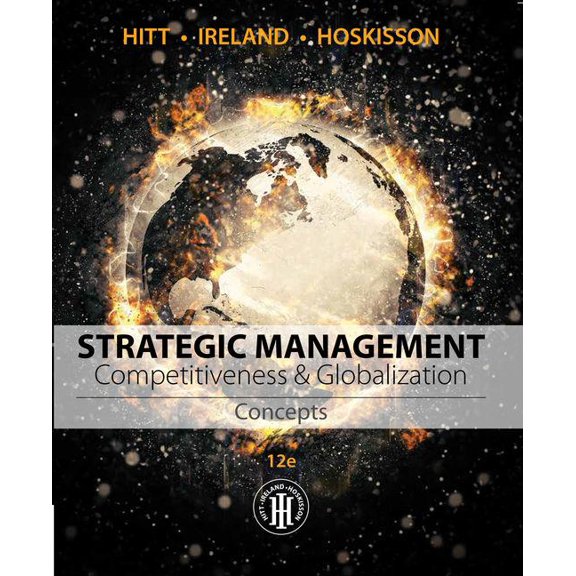 Strategic Management: Concepts: Competitiveness and Globalization