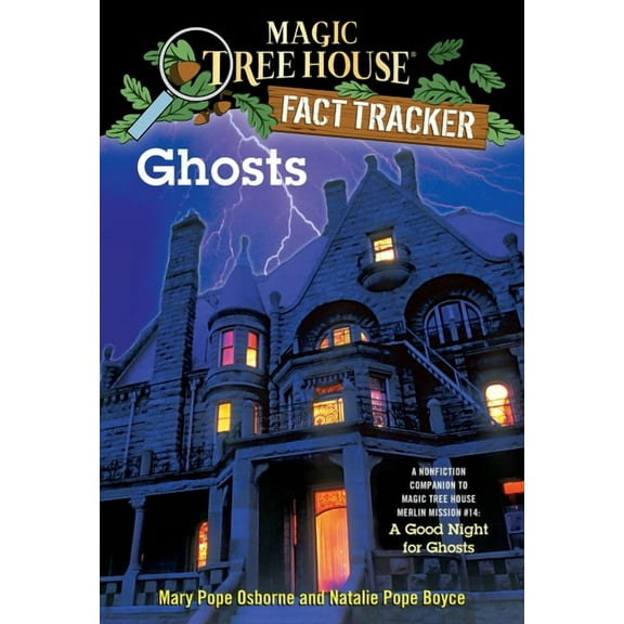 Magic Tree House Fact Tracker Ghosts: A Nonfiction Companion to Magic Tree House Merlin Mission #14: A Good Night for Ghosts, Book 20, (Paperback)