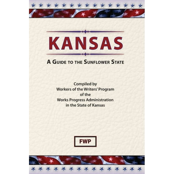 American Guide Kansas: A Guide To The Sunflower State, Book KANSA, (Hardcover)