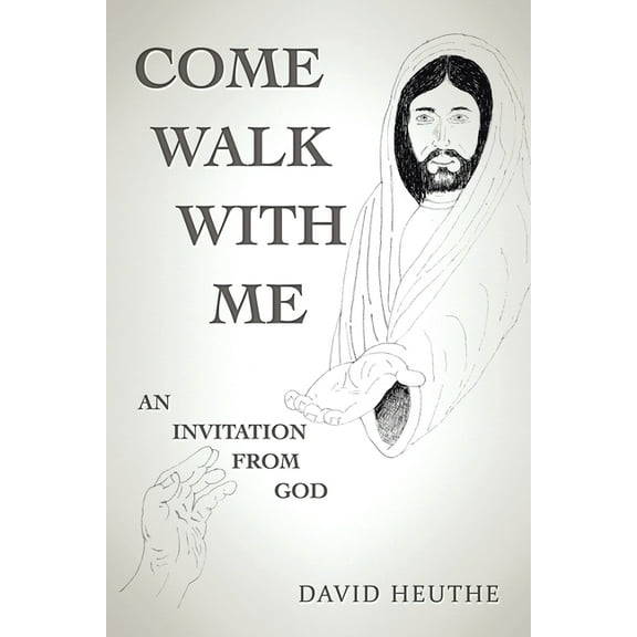 Come Walk with Me: An Invitation from God (Paperback)