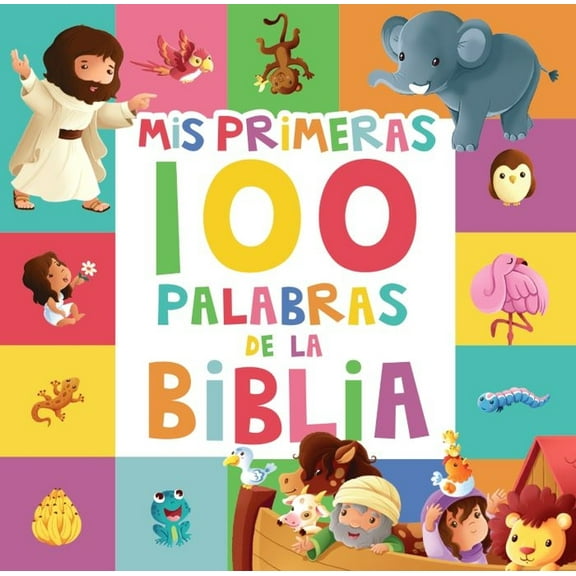 MIS Primeras 100 Palabras de la Biblia (My First 100 Bible Words), (Hardcover)