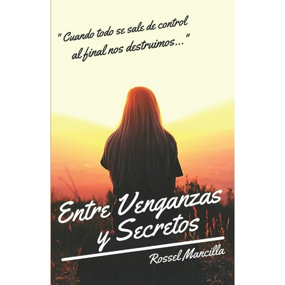 ENTRE VENGANZAS Y SECRETOS (Spanish Edition)